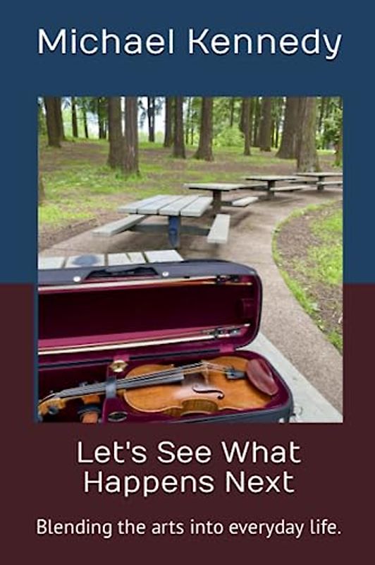 Let's See What Happens Next: Blending the arts into everyday life.