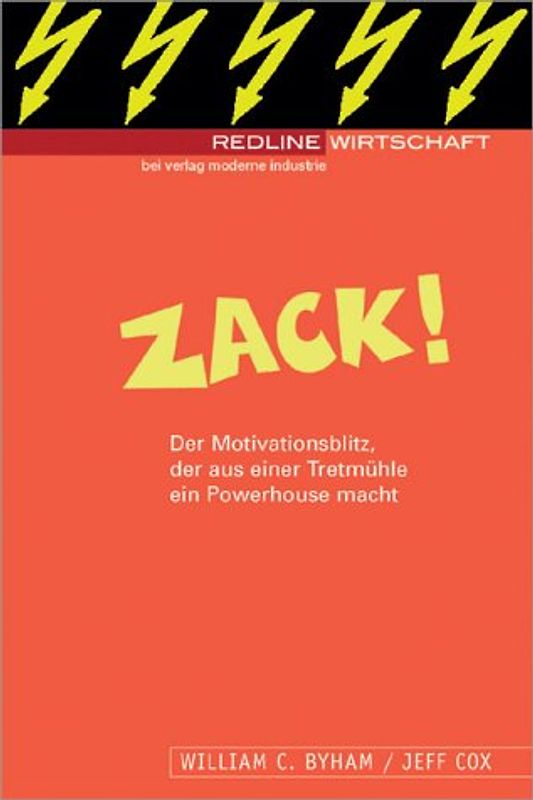 Zack!. Der Motivationsblitz, der aus einer Tretmühle ein Powerhouse macht