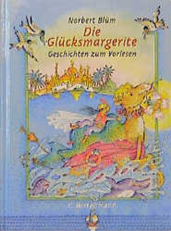 Die Glücksmargerite. Geschichten zum Vorlesen