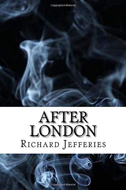 After London: Or Wild England (Dystopian Classics)
