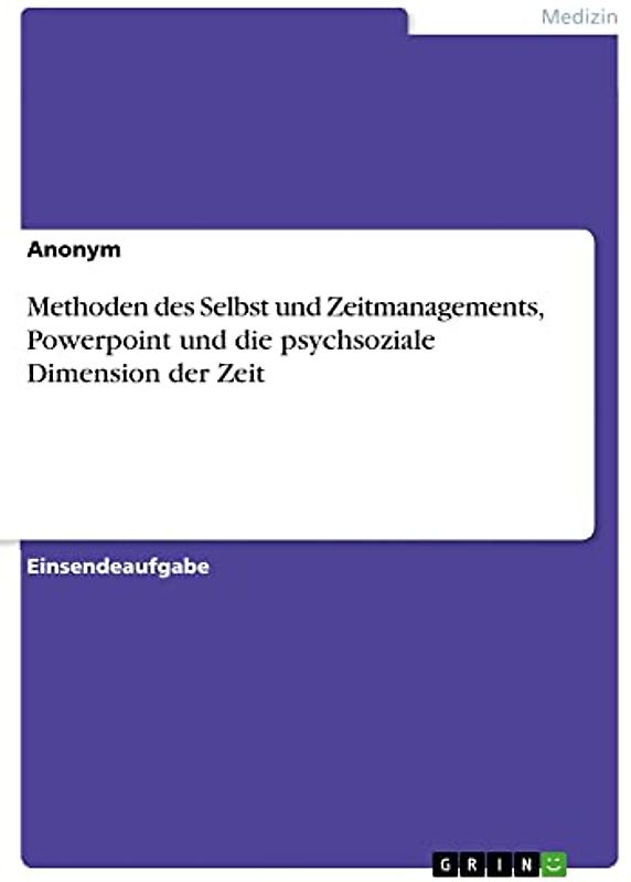 Methoden des Selbst und Zeitmanagements, Powerpoint und die psychsoziale Dimension der Zeit