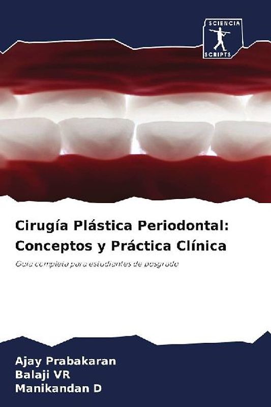 Cirugía Plástica Periodontal: Conceptos y Práctica Clínica