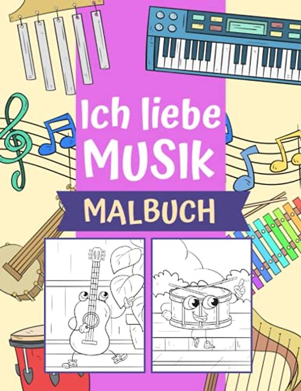 Ich liebe Musik Malbuch: Für Kinder von 4-8 Jahren | Niedliche Musikinstrumente zum Ausmalen
