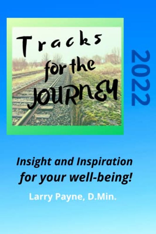 Tracks for the Journey 2022: Inspiration and Insight for your well-being (Tracks for Well-being)