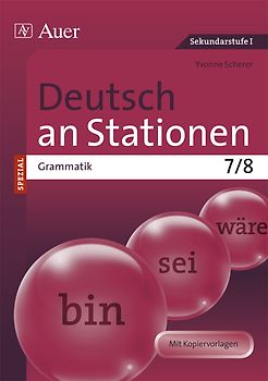 Deutsch an Stationen SPEZIAL Grammatik 7-8. Übungsmaterial zu den Kernthemen der Bildungsstandards Klasse 7/8