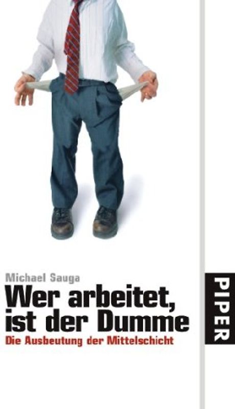 Wer arbeitet,  ist der Dumme