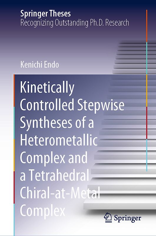 Kinetically Controlled Stepwise Syntheses of a Heterometallic Complex and a Tetrahedral Chiral-at-Metal Complex