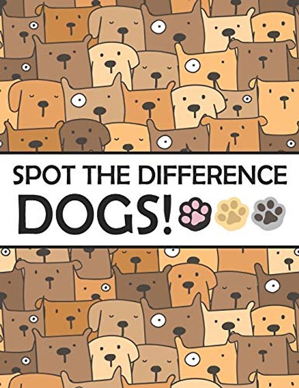 Spot the Differences - Dogs!: A Fun Search and Find Books for Children 6-10 years old (Activity Book for Kids, Band 6)