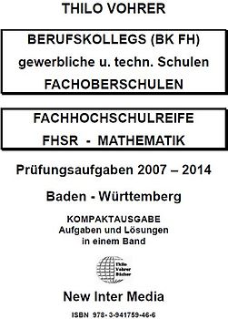 Fachhochschulreife Mathematik für gewerbliche und technische Schulen Prüfungsaufgaben 2007-2014 mit ausführlichen Lösungen