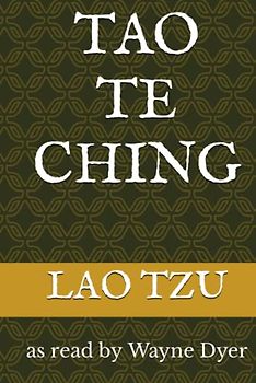 TAO TE CHING: as read by Wayne Dyer