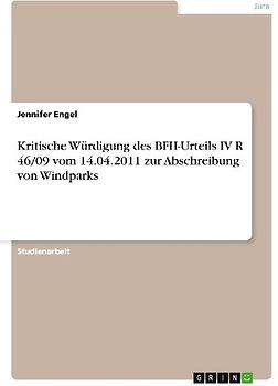 Kritische Würdigung des BFH-Urteils IV R 46/09 vom 14.04.2011 zur Abschreibung von Windparks