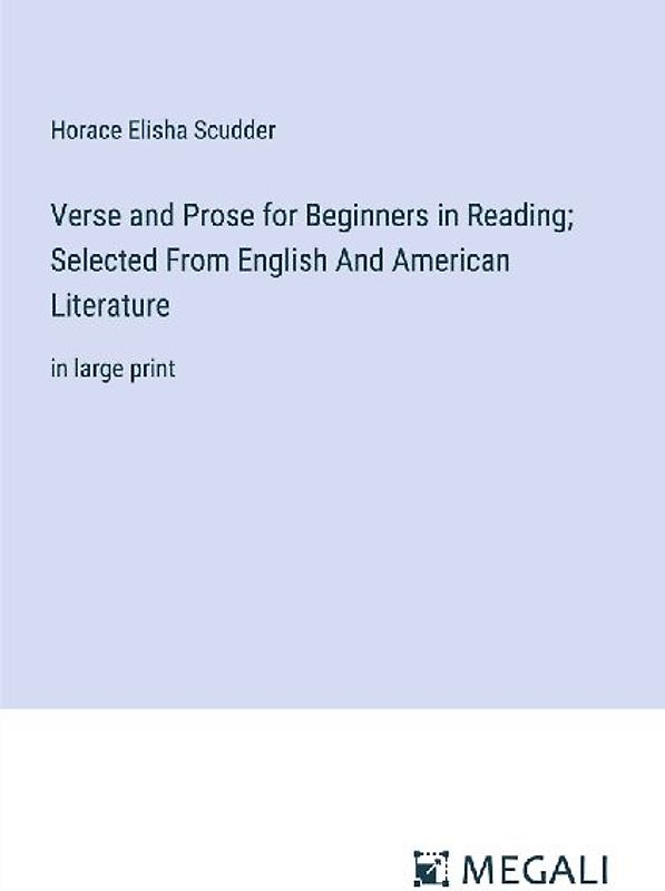 Verse and Prose for Beginners in Reading; Selected From English And American Literature