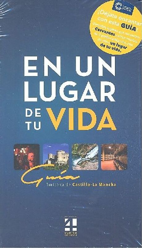 En un lugar de tu vida : guía turística de Castilla-La Mancha