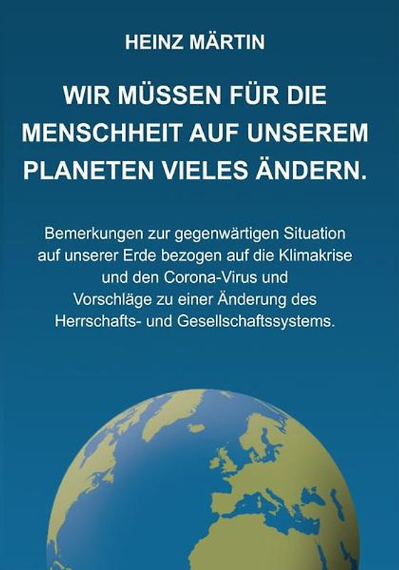 Wir müssen für die Menschheit auf unserem Planeten Vieles ändern
