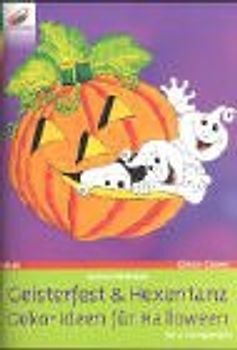 Geisterfest & Hexentanz. Deko-Ideen für Halloween. Mit 2 Vorlagebögen