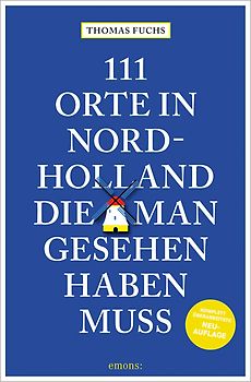 111 Orte in Nordholland, die man gesehen haben muss