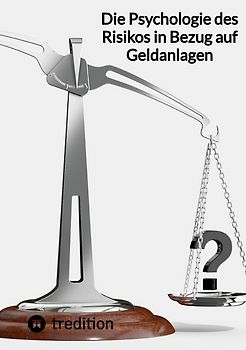 Die Psychologie des Risikos in Bezug auf Geldanlagen