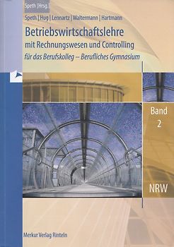 Betriebswirtschaftslehre mit Rechnungswesen und Controlling: für das Berufskolleg, Berufliches Gymnasium - Nordrhein-Westfalen - Band 2 - Hermann Speth [Taschenbuch, 6. Auflage 2016]
