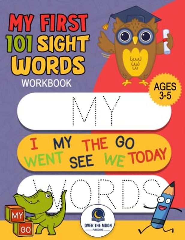 My First 101 Sight Words Workbook: Fun and easy way to learn high frequency sight words for kindergarten and preschool.
