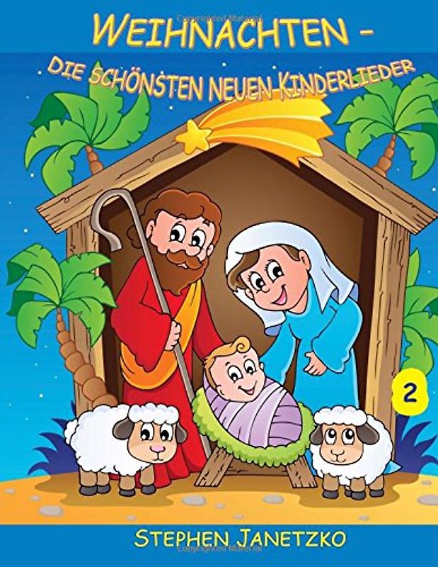 Weihnachten - Die schönsten neuen Kinderlieder (2): Das Liederbuch mit allen Texten, Noten und Gitarrengriffen zum Mitsingen und Mitspielen