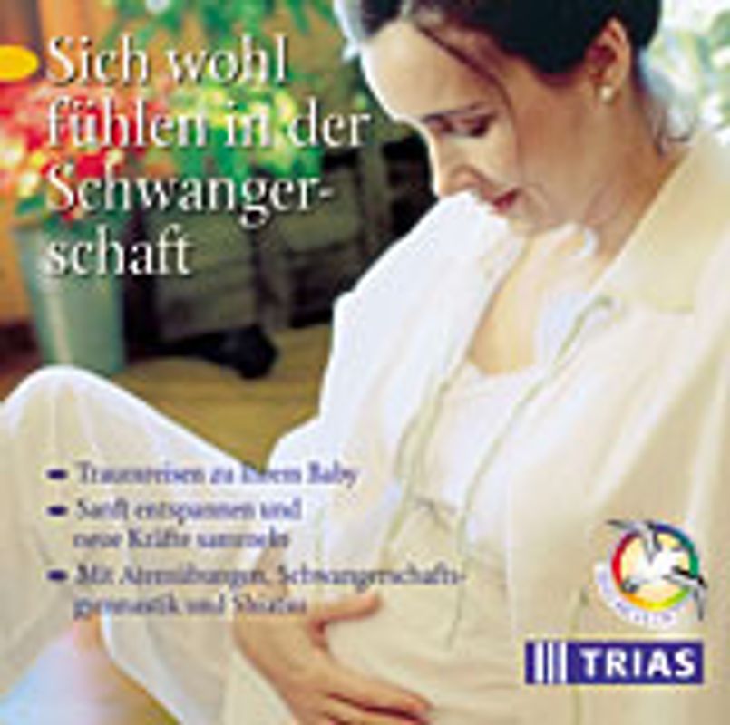Sich wohl fühlen in der Schwangerschaft. Traumreisen zu Ihrem Baby. Sanft entspannen und neue Kräfte tanken. Mit Atemübungen, Schwangerschaftsgymnastik und Shiatsu