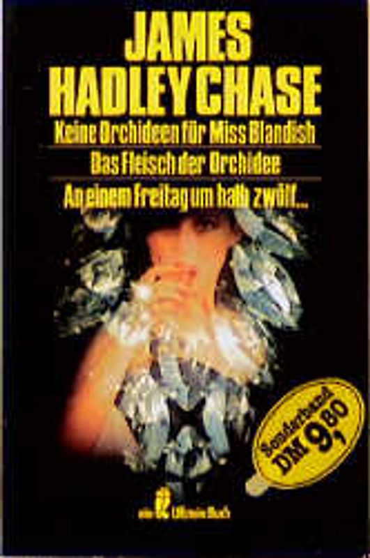 Keine Orchideen für Miss Blandish /Das Fleisch der Orchidee /An einem Freitag um halb zwölf...