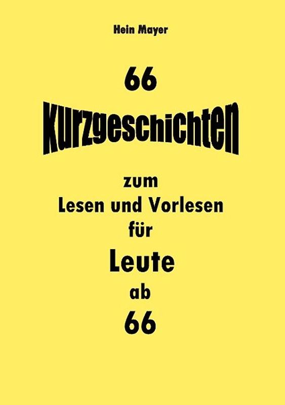 66 Kurzgeschichten zum Lesen und Vorlesen für Leute ab 66