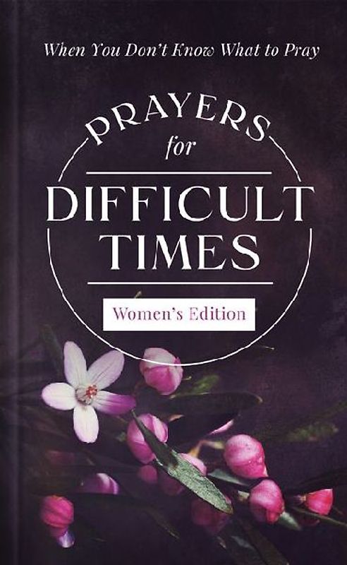 Prayers for Difficult Times Women's Edition