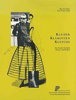 Kleider - Klamotten - Kostüme. Ein Fundus für Spiel, Theater, Werken