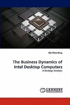 The Business Dynamics of Intel Desktop Computers