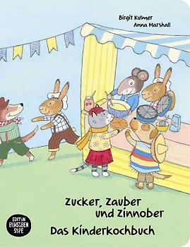 Zucker, Zauber und Zinnober. Das Kinderkochbuch