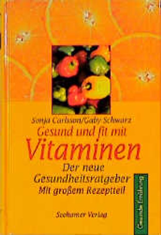 Gesund und fit mit Vitaminen. Der neue Gesundheitsratgeber. Mit grossem Rezeptteil