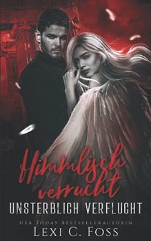 Himmlisch verrucht: Ein Vampirroman (Unsterblich Verflucht, Band 8)