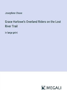 Grace Harlowe's Overland Riders on the Lost River Trail