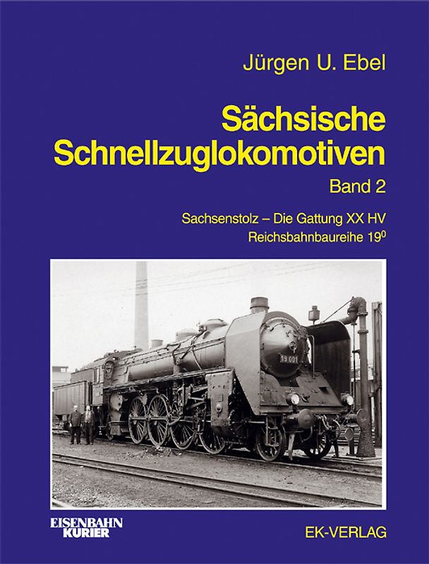 Die Baurreihe 18.0/19.0 / Sächsische Schnellzuglokomotiven