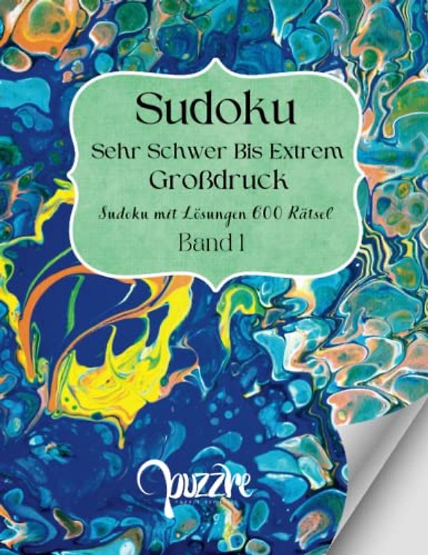 Sudoku Sehr Schwer Bis Extrem Großdruck band 1 - Sudoku mit Lösungen 600 Rätsel: Denksport für Erwachsene - Logikspiele Buch