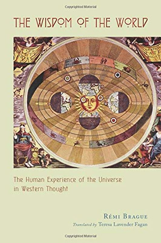 The Wisdom of the World: The Human Experience of the Universe in Western Thought