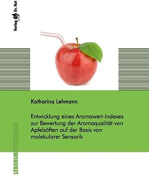 Entwicklung eines Aromawert-Indexes zur Bewertung der Aromaqualität von Apfelsäften auf der Basis von molekularer Sensorik