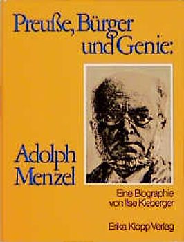 Preusse, Bürger und Genie: Adolph Menzel