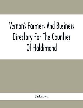 Vernon'S Farmers And Business Directory For The Counties Of Haldimand, Lincoln, Welland And Wentworth For The Years 1917-8