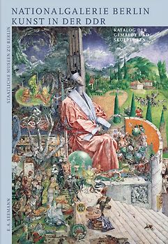 Kunst in der DDR aus der Sammlung der Nationalgalerie Berlin