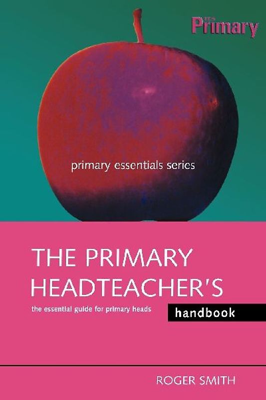 The Primary Headteacher's Handbook