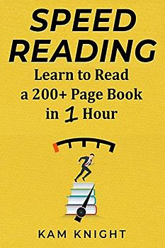 Speed Reading: Learn to Read a 200+ Page Book in 1 Hour