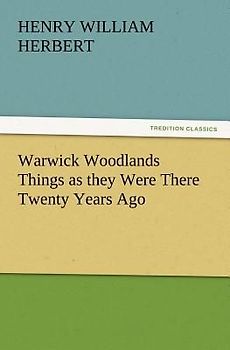 Warwick Woodlands Things as they Were There Twenty Years Ago