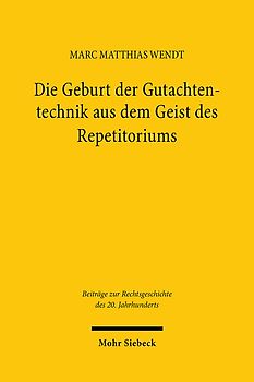 Die Geburt der Gutachtentechnik aus dem Geist des Repetitoriums