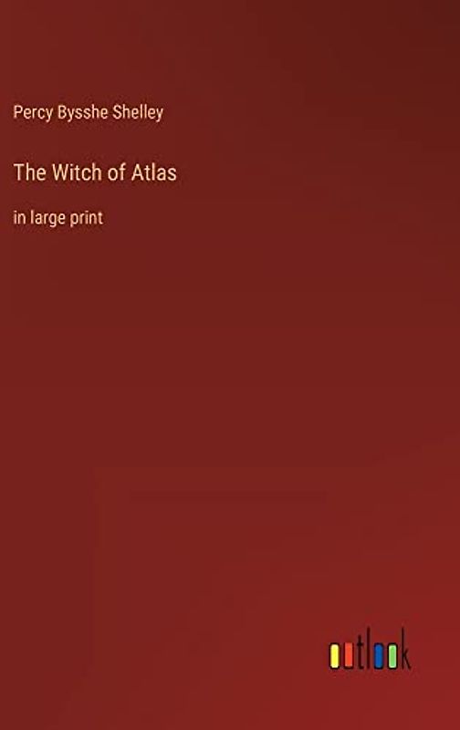 The Witch of Atlas: in large print