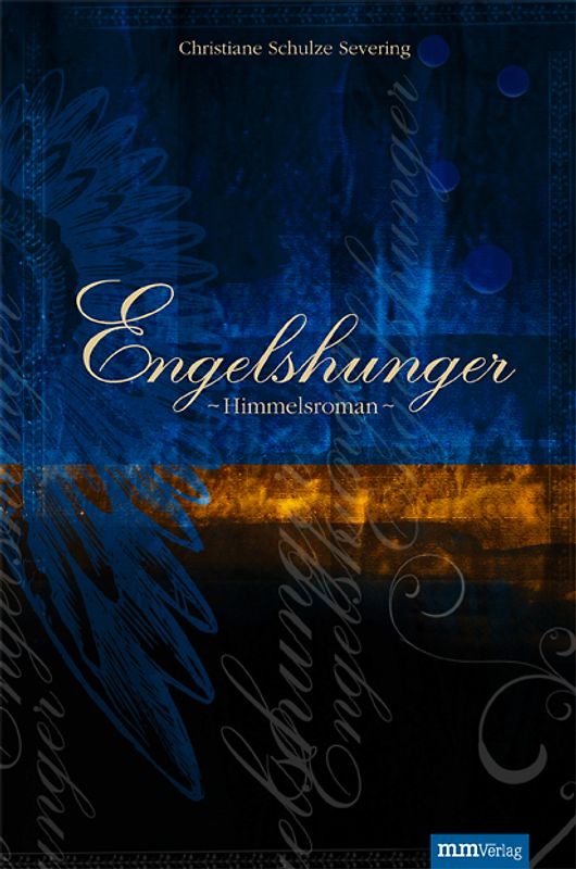 Engelshunger. Himmelsroman