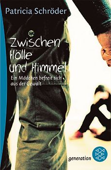 Zwischen Hölle und Himmel. Ein Mädchen befreit sich aus der Gewalt