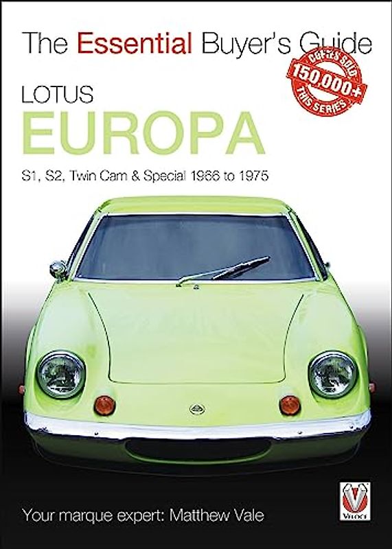 Lotus Europa: Series 1, Series 2, Twin Cam & Twin Cam Special 1966 - 1975 (Essential Buyer's Guide)