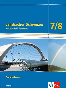 Lambacher Schweizer Mathematik Grundwissen 7/8. Ausgabe Bayern